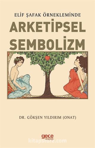 Elif Şafak Örnekleminde Arketipsel Sembolizm