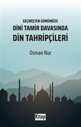 Geçmişten Günümüze Dini Tamir Davasında Din Tahripçileri