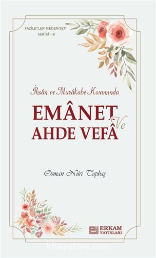 Emanet ve Ahde Vefa / Faziletler Medeniyeti Serisi 8