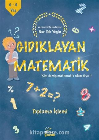 Gıdıklayan Matematik / Kim Demiş Matematik Sıkıcı Diye / Toplama İşlemi