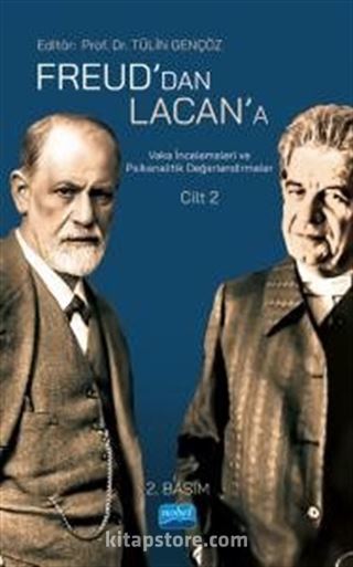 Freud'dan Lacan'a Vaka İncelemeleri ve Psikanalitik Değerlendirmeler: Cilt 2