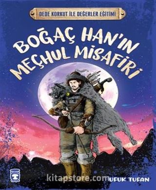 Boğaç Han'ın Meçhul Misafiri - Dede Korkut İle Değerler Eğitimi