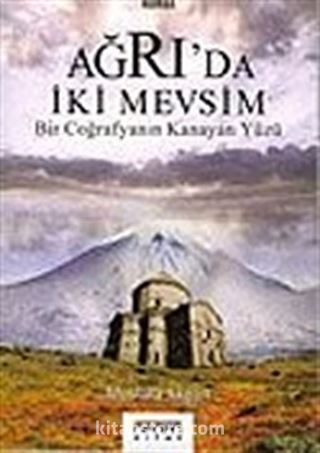 Ağrı'da İki Mevsim