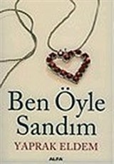 Ben Öyle Sandım