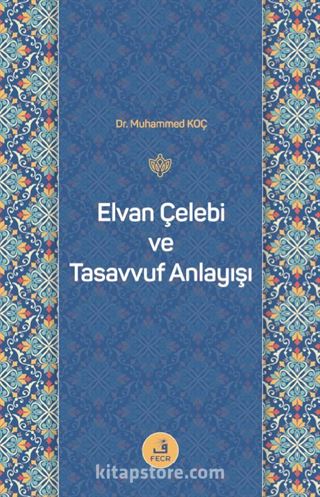 Elvan Çelebi ve Tasavvuf Anlayışı