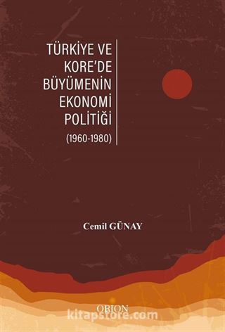 Türkiye ve Kore'de Büyümenin Ekonomi Politiği (1960-1980)