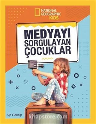 National Geographic Kids / Medyayı Sorgulayan Çocuklar