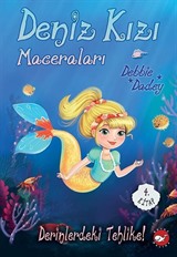 Deniz Kızı Maceraları 4. Kitap / Derinlerdeki Tehlike!