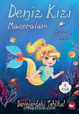 Deniz Kızı Maceraları 4. Kitap / Derinlerdeki Tehlike!