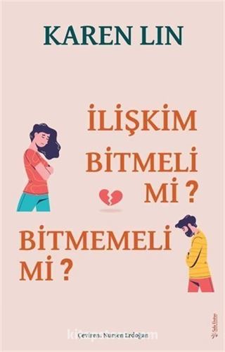 İlişkim Bitmeli Mi? Bitmemeli Mi?