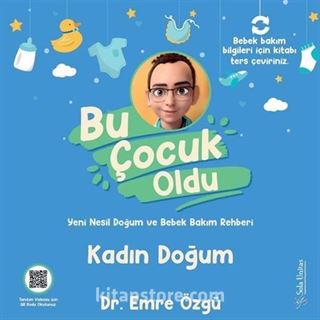 Bu Çocuk Oldu - Yeni Nesil Doğum ve Bakım Rehberi