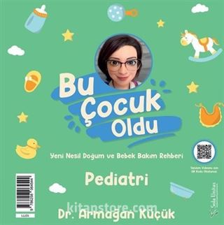 Bu Çocuk Oldu - Yeni Nesil Doğum ve Bakım Rehberi