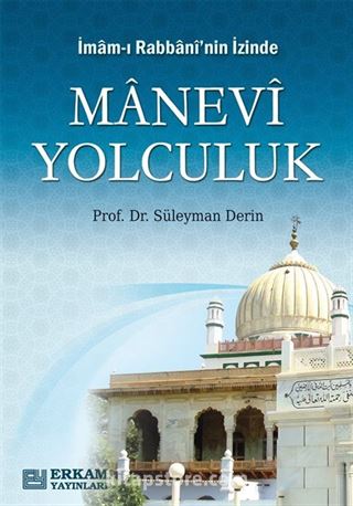 İmam-ı Rabbani'nin İzinde Manevi Yolculuk