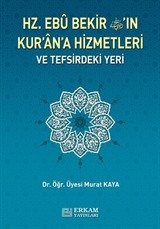 Hz. Ebu Bekir'in Kur'an'a Hizmetleri ve Tefsirdeki Yeri