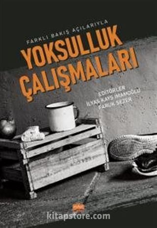 Farklı Bakış Açılarıyla Yoksulluk Çalışmaları