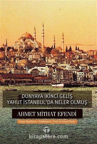 Dünyaya İkinci Geliş yahut İstanbul'da Neler Olmuş