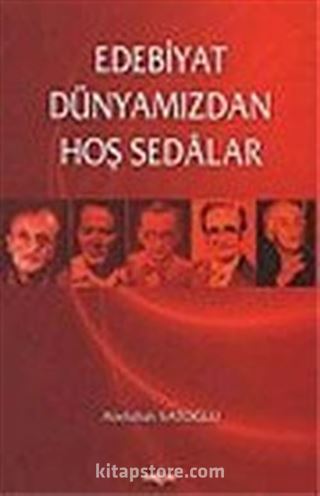 Edebiyat Dünyamızdan Hoş Sedalar