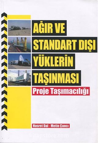 Ağır ve Standart Dışı Yüklerin Taşınması-Proje Taşımacılığı