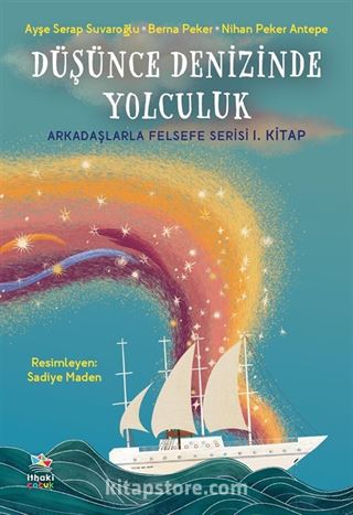 Düşünce Denizinde Yolculuk / Arkadaşlarla Felsefe Serisi 1. Kitap