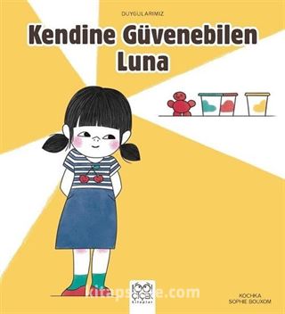 Kendine Güvenebilen Luna / Duygularımız