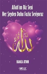 Allah'ım Biz Seni Her Şeyden Daha Fazla Seviyoruz