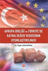 Avrupa Birliği ve Türkiye'de Katma Değer Vergisinin Uyumlaştırılması