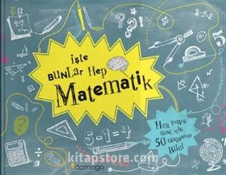 İşte Bunlar Hep Matematik (Karton Kapak)