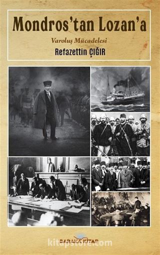 Mondros'tan Lozana Varoluş Mücadelesi