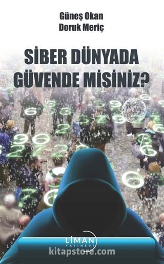 Siber Dünyada Güvende Misiniz?