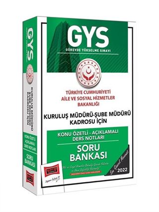 GYS T.C. Aile ve Sosyal Hizmetler Bakanlığı Kuruluş Müdürü ve Şube Müdürü Kadrosu İçin Konu Özetli Açıklamalı Soru Bankası