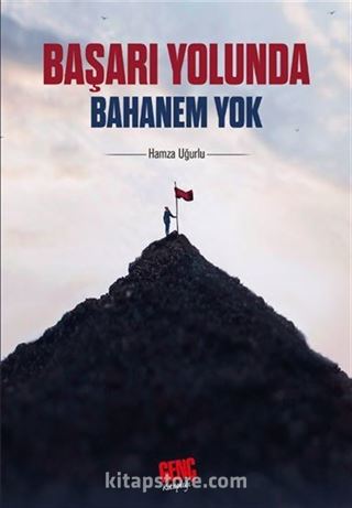 Başarı Yolunda Bahanem Yok