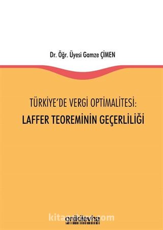 Türkiye'de Vergi Optimalitesi: Laffer Teoreminin Geçerliliği