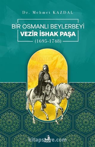 Bir Osmanlı Beylerbeyi Vezir İshak Paşa