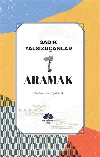 Aramak / İrfan Pınarından Öyküler 3