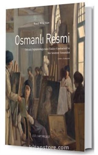 Osmanlı Resmi: Osmanlı İmparatorluğu'ndan Türkiye Cumhuriyeti'ne Batı Sanatının Yansımaları