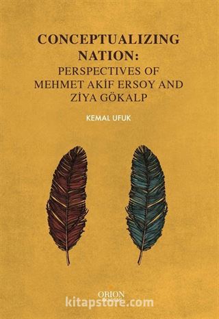 Conceptualizing Natıon: Perspectives Of Mehmet Akif Ersoy And Ziya Gökalp