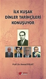 İlk Kuşak Dinler Tarihçileri Konuşuyor