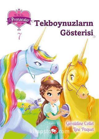 Bir, iki, üç... Prensesler- 7 / Tekboynuzların Gösterisi