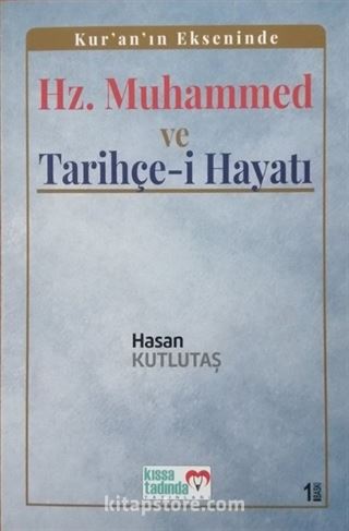 Kur'an'ın Ekseninde Hz. Muhammed ve Tarihçe-i Hayatı