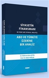 Siyasetin Finansmanı ve Yeni Sağ Siyasal Anlayış ABD ve Türkiye Üzerine Bir Analiz