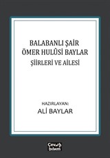 Balabanlı Şair Ömer Hulûsi Baylar: Şiirleri ve Ailesi