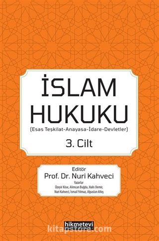 İslam Hukuku (Esas Teşkilat-Anayasa-İdare-Devletler) 3.Cilt