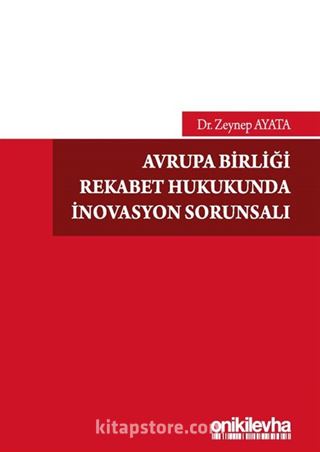 Avrupa Birliği Rekabet Hukukunda İnovasyon Sorunsalı