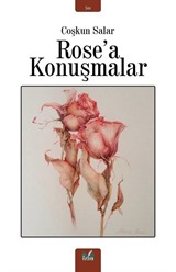 Rose'a Konuşmalar