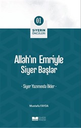 Allah'ın Emriyle Siyer Başlar