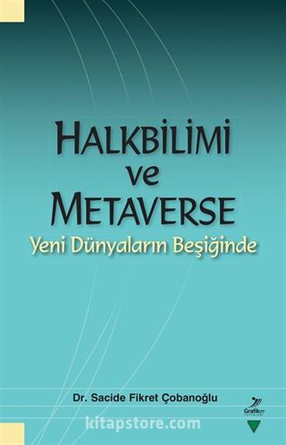 Halkbilimi ve Metaverse: Yeni Dünyaların Beşiğinde