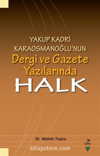 Yakup Kadri Karaosmanoğlu'nun Dergi ve Gazete Yazılarında Halk