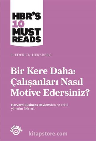 Bir Kere Daha: Çalışanları Nasıl Motive Edersiniz?