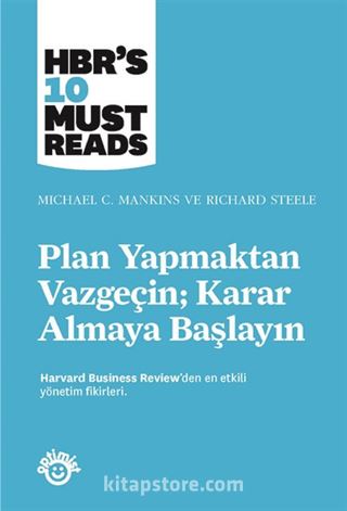 Plan Yapmaktan Vazgeçin Karar Almaya Başlayın