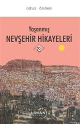 Yaşanmış Nevşehir Hikayeleri 3